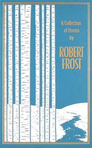 A Collection of Poems by Robert Frost ( Leather-Bound Classics )