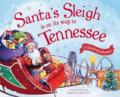 Santa's Sleigh Is on Its Way to Tennessee: A Christmas Adventure