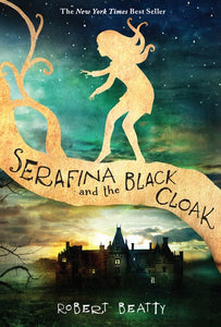 Serafina and the Black Cloak  ( Serafina #1 )