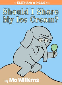 Should I Share My Ice Cream? ( Elephant & Piggie Books )