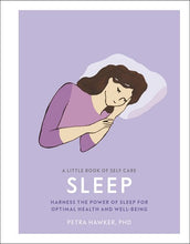 Load image into Gallery viewer, A Little Book of Self Care: Sleep: Harness the Power of Sleep for Optimal Health and Well-Being ( A Little Book of Self Care )