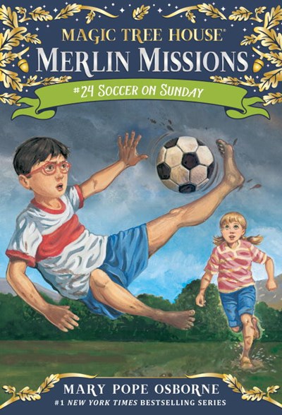 Soccer on Sunday ( Magic Tree House  Merlin Mission #24 )
