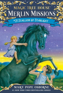 Stallion by Starlight ( Magic Tree House Merlin Mission #21 )