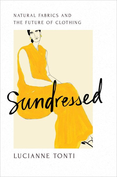 Sundressed : Natural Fabrics and the Future of Clothing