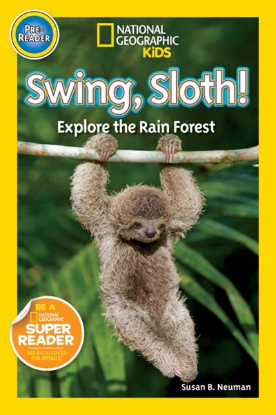 Swing, Sloth!: Explore the Rain Forest ( Readers )