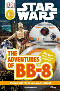 DK Readers L2: Star Wars: The Adventures of Bb-8: Discover Bb-8's Secret Mission ( DK Readers: Level 2 )