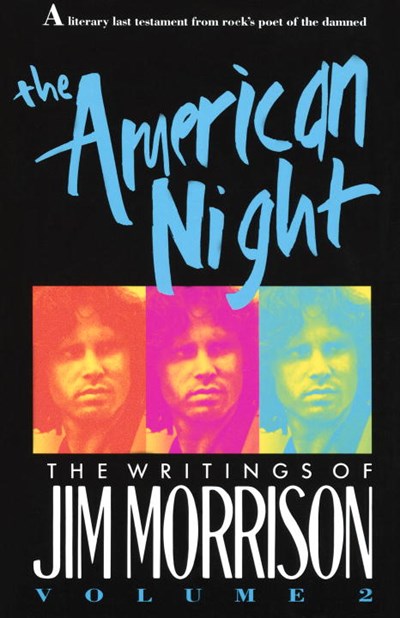 The American Night: The Writings of Jim Morrison ( American Night #2 )