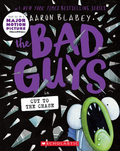 The Bad Guys in Cut to the Chase ( Bad Guys #13 )