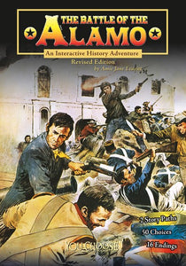 The Battle of the Alamo: An Interactive History Adventure ( You Choose: History )