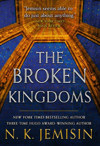 The Broken Kingdoms ( Inheritance Trilogy  #02 )