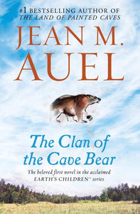 The Clan of the Cave Bear: Earth's Children ( Earth's Children #1 )