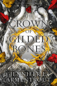 The Crown of Gilded Bones ( Blood and Ash #3 )