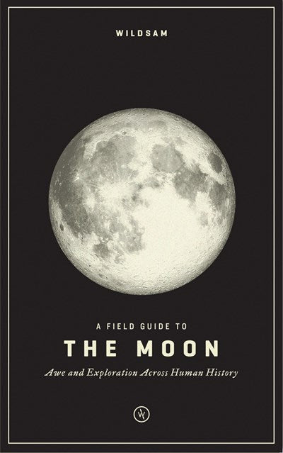 The Moon ( Wildsam Field Guides )