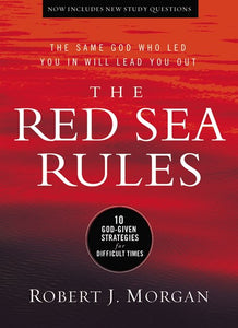 The Red Sea Rules : 10 God-Given Strategies for Difficult Times
