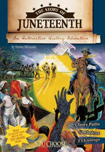 The Story of Juneteenth: An Interactive History Adventure ( You Choose: History )