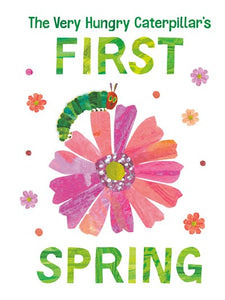 The Very Hungry Caterpillar's First Spring ( World of Eric Carle )