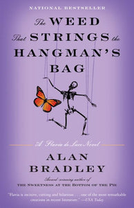 The Weed That Strings the Hangman's Bag: A Flavia de Luce Novel ( Flavia de Luce #2 )
