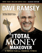 The Total Money Makeover: Classic Edition: A Proven Plan for Financial Fitness (Revised)