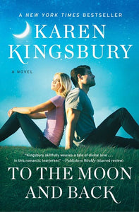 To the Moon and Back : A Novel