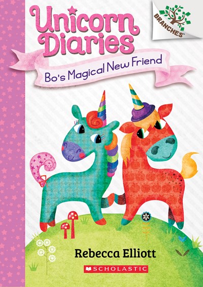 Bo's Magical New Friend ( Unicorn Diaries #1 )