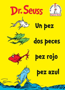 Un Pez DOS Peces Pez Rojo Pez Azul (One Fish Two Fish Red Fish Blue Fish Spanish Edition)