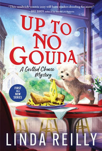 Up to No Gouda  Grilled Cheese Mysteries (#1)