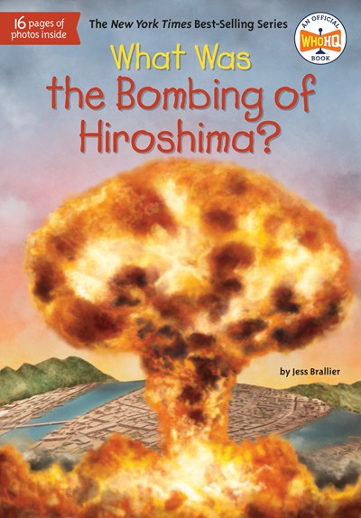 What Was the Bombing of Hiroshima? ( What Was? )