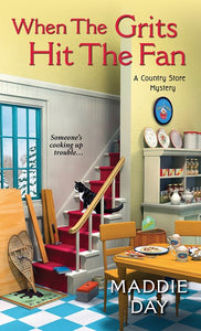 When the Grits Hit the Fan  COUNTRY STORE MYSTERY, A (#3)