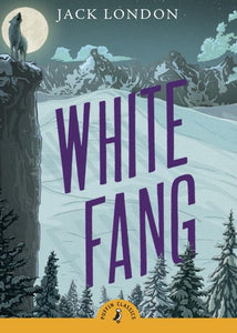 White Fang ( Puffin Classics )