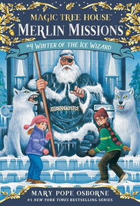 Winter of the Ice Wizard  MAGIC TREE HOUSE MERLIN (#4)