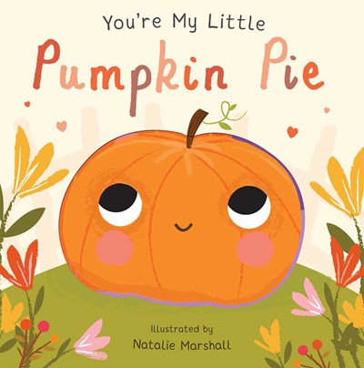 You're My Little Pumpkin Pie ( You're My Little )
